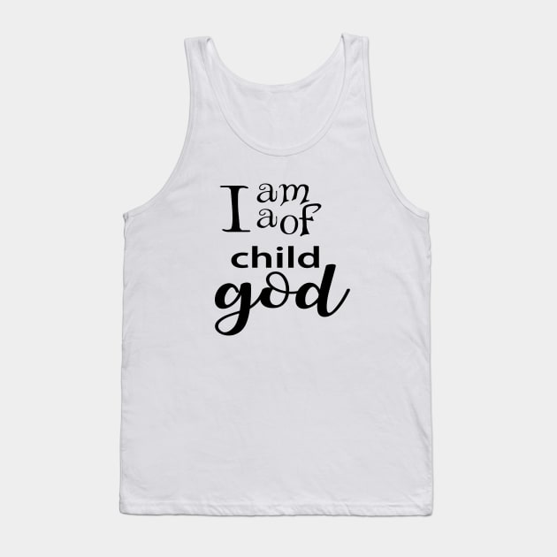 I am a child of god Tank Top by Dhynzz